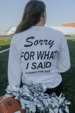 Sorry For What I Said